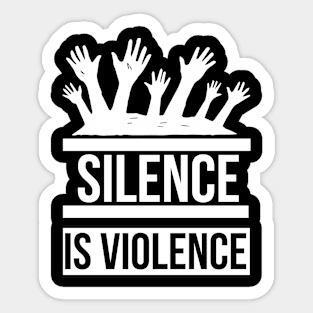 Silence Is Violence T Shirt For Women Men Sticker